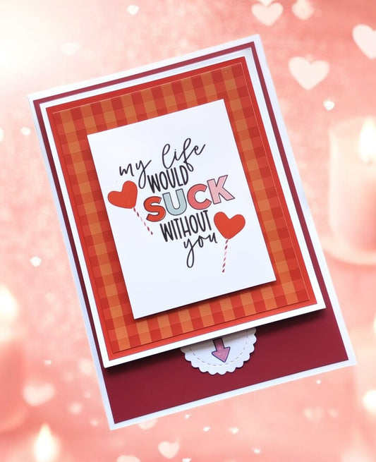 Waterfall Card (My life would suck without you)
